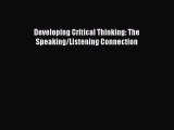 Read Developing Critical Thinking: The Speaking/Listening Connection Ebook Free