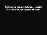 PDF The Essential Foucault: Selections from the Essential Works of Foucault 1954-1984  Read