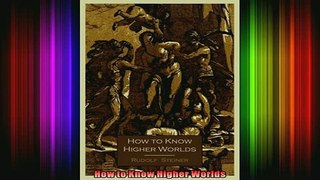 Read  How to Know Higher Worlds  Full EBook