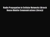 [Read Book] Radio Propagation in Cellular Networks (Artech House Mobile Communications Library)