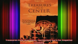 Read  Treasures from the Center The Ancient Cure For Negative Thinking  Full EBook