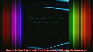 Read  Death Is the Daybreak The Discovery of Alpha Brainwaves  Full EBook