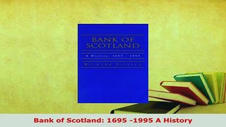 PDF  Bank of Scotland 1695 1995 A History Ebook