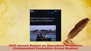 Download  2005 Annual Report on Operations Evaluation Independent Evaluation Group Studies Free Books
