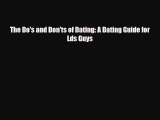 [PDF] The Do's and Don'ts of Dating: A Dating Guide for Lds Guys Read Full Ebook