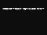 [PDF] Divine Intervention: A Story of Faith and Miracles Read Full Ebook
