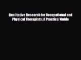 [PDF] Qualitative Research for Occupational and Physical Therapists: A Practical Guide Read