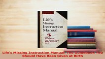 PDF  Lifes Missing Instruction Manual The Guidebook You Should Have Been Given at Birth Read Online