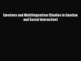 [PDF] Emotions and Multilingualism (Studies in Emotion and Social Interaction) [Download] Online