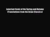 PDF Luxuriant Gems of the Spring and Autumn (Translations from the Asian Classics) Free Books