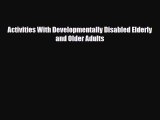 [PDF] Activities With Developmentally Disabled Elderly and Older Adults Download Online