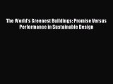 Ebook The World's Greenest Buildings: Promise Versus Performance in Sustainable Design Download