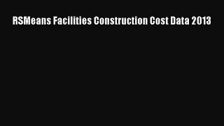 Ebook RSMeans Facilities Construction Cost Data 2013 Read Full Ebook