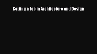 Ebook Getting a Job in Architecture and Design Read Full Ebook