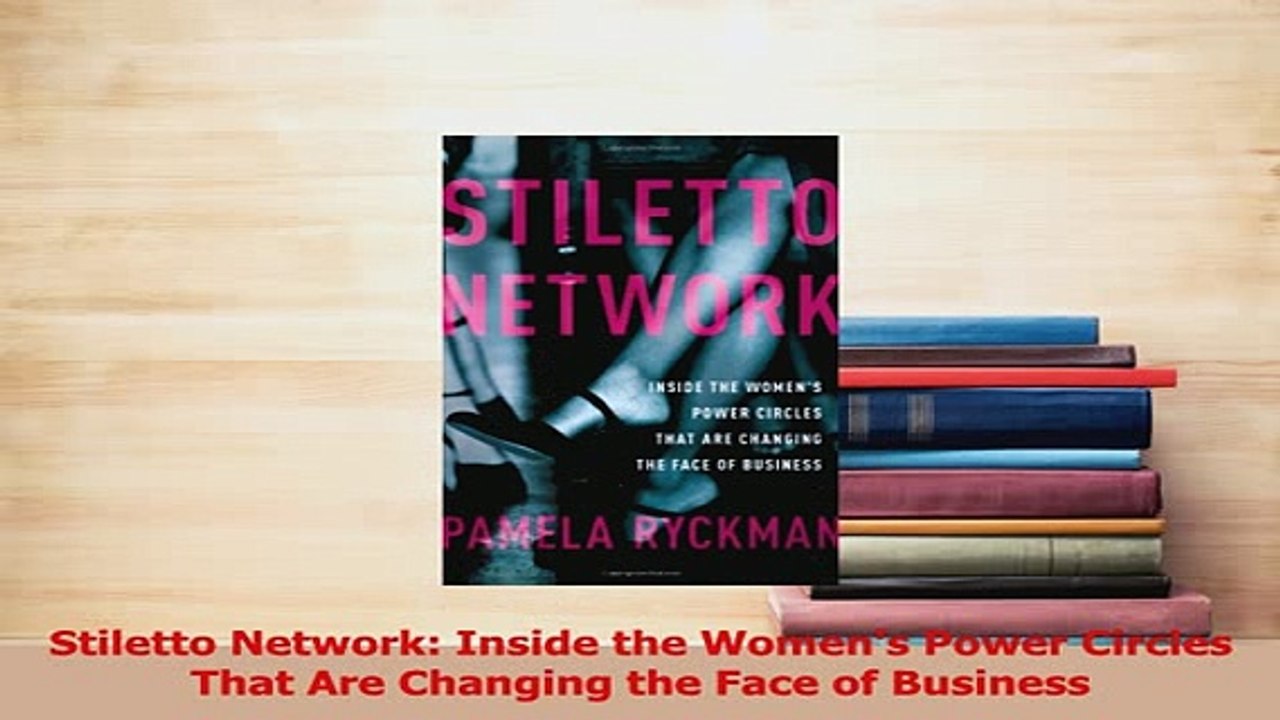PDF  Stiletto Network Inside the Womens Power Circles That Are Changing the Face of Business Read Full Ebook