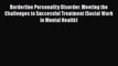 [PDF] Borderline Personality Disorder: Meeting the Challenges to Successful Treatment (Social
