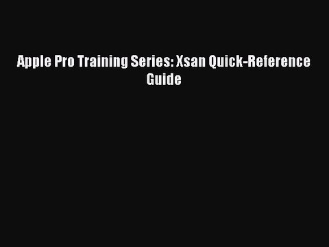 [Read PDF] Apple Pro Training Series: Xsan Quick-Reference Guide Ebook Online