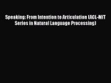 [PDF] Speaking: From Intention to Articulation (ACL-MIT Series in Natural Language Processing)