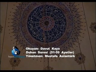 Davut Kaya - Duhan Suresi 51-59 Ayetler