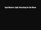 Book Ingo Maurer: Light: Reaching for the Moon Read Full Ebook