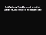 Ebook Soft Surfaces: Visual Research for Artists Architects and Designers (Surfaces Series)