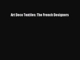 Book Art Deco Textiles: The French Designers Download Online