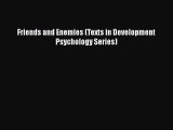 [PDF] Friends and Enemies (Texts in Development Psychology Series) [Download] Full Ebook