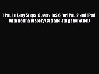 [Read PDF] iPad in Easy Steps: Covers iOS 6 for iPad 2 and iPad with Retina Display (3rd and