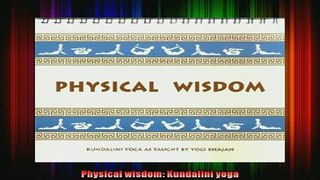 Read  Physical wisdom Kundalini yoga  Full EBook