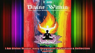 Read  I Am Divine Within Daily Devotional Meditation  Reflection Journal  Full EBook
