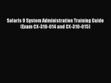 [Read PDF] Solaris 9 System Administration Training Guide (Exam CX-310-014 and CX-310-015)