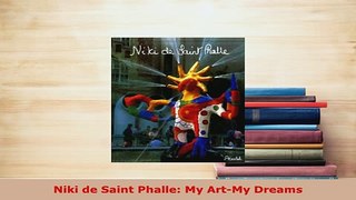 PDF  Niki de Saint Phalle My ArtMy Dreams PDF Book Free