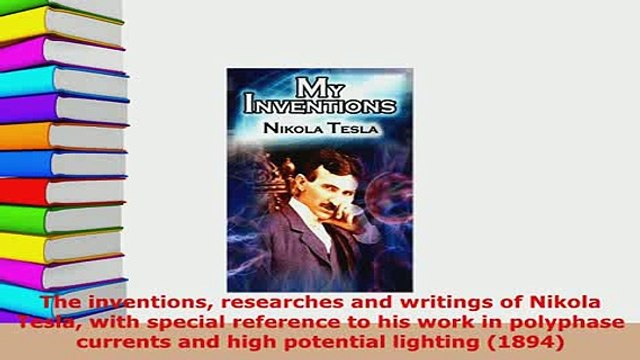 PDF The inventions researches and writings of Nikola Tesla with special reference to his work Ebook
