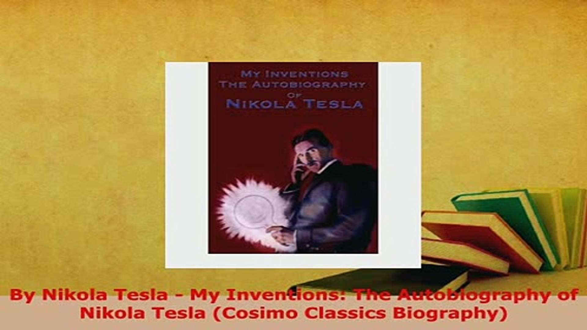 Pdf By Nikola Tesla My Inventions The Autobiography Of Nikola Tesla Cosimo Classics Ebook