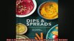 Free PDF Downlaod  Dips  Spreads 46 Gorgeous and GoodforYou Recipes  FREE BOOOK ONLINE