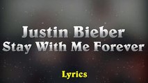 Justin Bieber - Stay With Me Forever // (Music Lyrics)