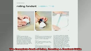 EBOOK ONLINE  The Complete Book of Icing Frosting  Fondant Skills  BOOK ONLINE