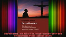 Read  Betroffenheit    die Nahtstelle zwischen meiner Seele und meinem freien Willen German  Full EBook