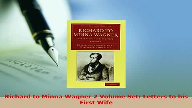 PDF Richard to Minna Wagner 2 Volume Set Letters to his First Wife Free Books