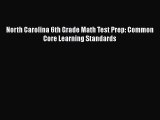 PDF North Carolina 6th Grade Math Test Prep: Common Core Learning Standards  Read Online