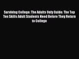 PDF Surviving College: The Adults Only Guide: The Top Ten Skills Adult Students Need Before