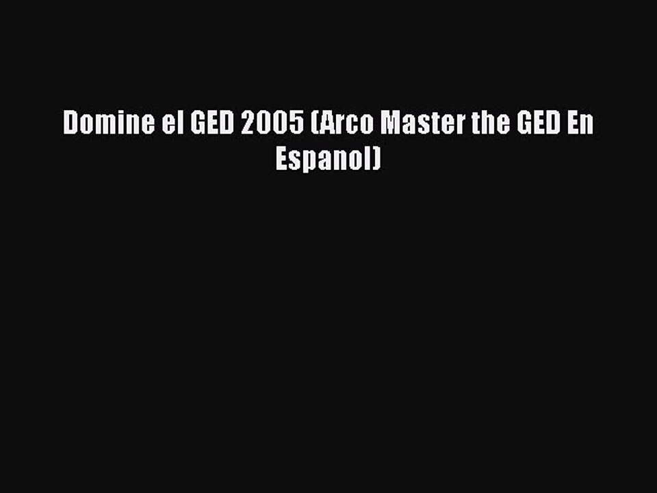 PDF Domine el GED 2005 (Arco Master the GED En Espanol) Free Books