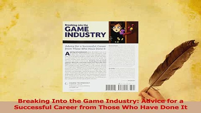 PDF Breaking Into the Game Industry Advice for a Successful Career from Those Who Have Done Download Online