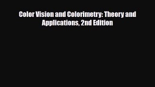 [PDF] Color Vision and Colorimetry: Theory and Applications 2nd Edition Read Full Ebook
