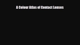 [PDF] A Colour Atlas of Contact Lenses Read Online