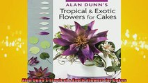 READ book  Alan Dunns Tropical  Exotic Flowers for Cakes  FREE BOOOK ONLINE