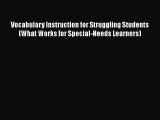 Read Vocabulary Instruction for Struggling Students (What Works for Special-Needs Learners)