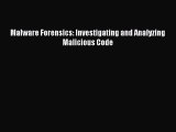 [Read PDF] Malware Forensics: Investigating and Analyzing Malicious Code Ebook Free
