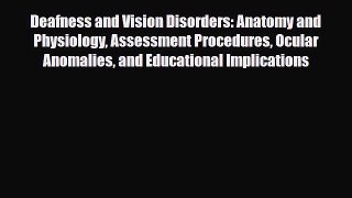 [PDF] Deafness and Vision Disorders: Anatomy and Physiology Assessment Procedures Ocular Anomalies