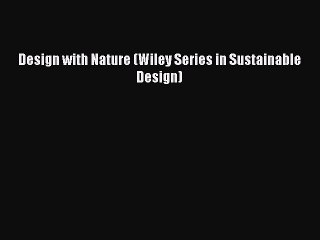 Ebook Design with Nature (Wiley Series in Sustainable Design) Download Online